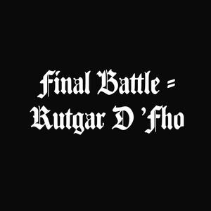 Final Battle - Rutgar D'Fho
