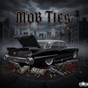 Mob ties (feat. Lul pone, Jodie joe, Markzman & 310 flakko) (Explicit)