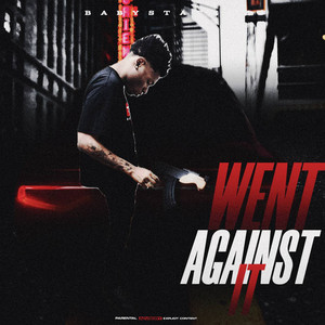 Went Against It (Explicit)