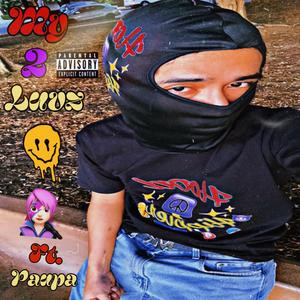 My2Luvz (feat. Paupa) (Explicit)