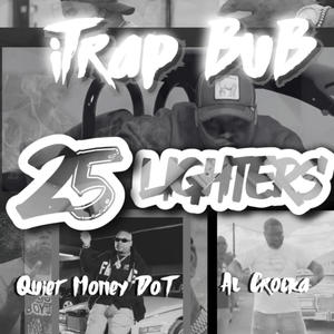 25 Lighters (feat. Quiet Money Dot & Al Crocka) (Explicit)