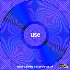 use (feat. SKNKY & Chance Darby) [Explicit]