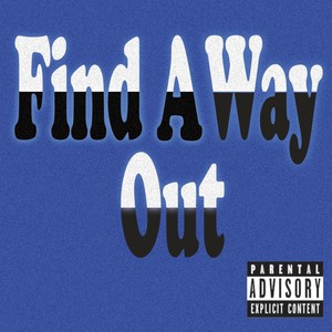 Find A Way Out (feat. P Da P, Meechie & Chops) (Explicit)