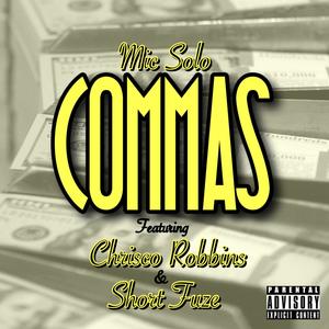 Commas (feat. Chrisco Robbins & Short Fuze) [Explicit]