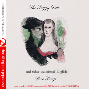 The Foggy Dew And Other Traditional English Love Songs (Remastered)