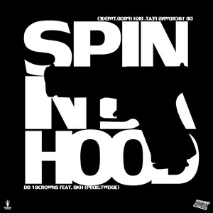 SPIN IN DA HOOD (Explicit)