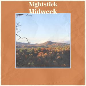 Nightstick Midweek