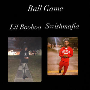 Ball Game (feat. Swishmafia) [Explicit]