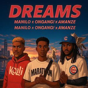 Dreams (feat. Manilo & OnGang!) (Explicit)