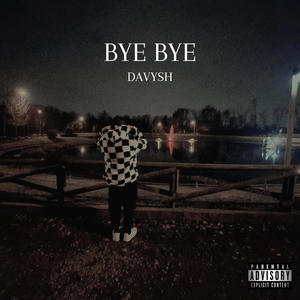 BYE BYE (Explicit)