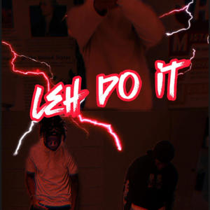 Leh Do It (feat. vlmerta & z5geekin) [Explicit]