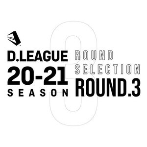 D.LEAGUE 20 -21 SEASON - ROUND SELECTION - ROUND.3