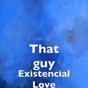 Existencial Love