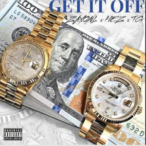 Get it off (feat. Zay Onl) (Explicit)