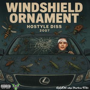 WINDSHEILD ORNAMENT (Hostyle Diss 2007) (Explicit)