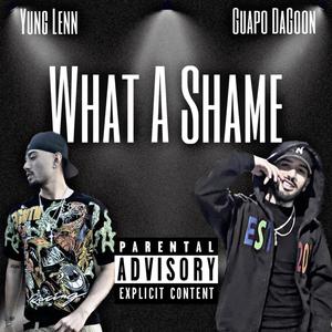 What A Shame (Explicit)