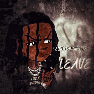 Leave (Explicit)