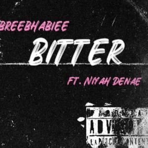 Bitter (feat. Niyah DeNae) [Explicit]