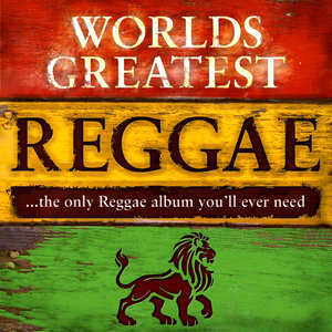 40 - Worlds Greatest Reggae ...The Only Reggae Album You'll Ever Need