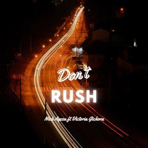 Don't Rush (feat. Victoria Gichora)