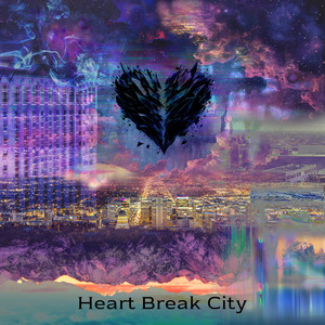 Heart Break City (Explicit)