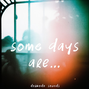 Some Days Are...