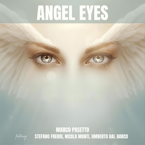 Angel Eyes (feat. STEFANO FREDDI, Nicola Monti & Umberto Dal Barco)