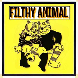 FILTHY ANIMAL (Explicit)
