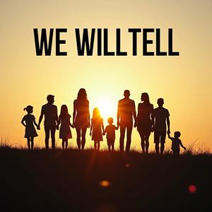 We Will Tell