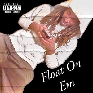 Float On Em (Explicit)