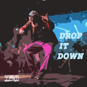 Drop It Down