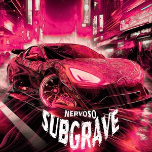 SUBGRAVE NERVOSO (Ultra Slowed|Explicit)