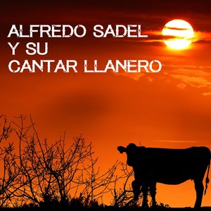 Alfredo Sadel y Su Cantar Llanero