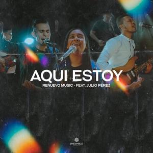 Aqui Estoy (feat. Julio Pérez)