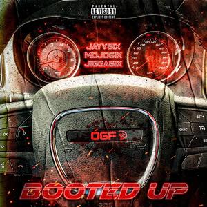 Booted Up(feat. Jayy 6ix & Jigga 6ix) (Explicit)