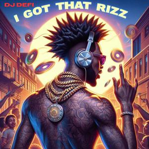 I GOT THAT RIZZ (Explicit)