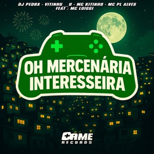 OH MERCENÁRIA INTERESSEIRA (Explicit)