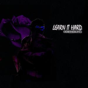 LEARN IT HARD (Explicit)