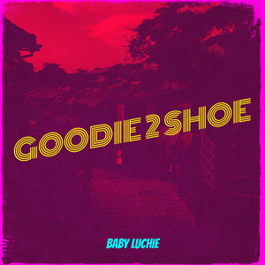 Goodie 2 Shoe (Explicit)