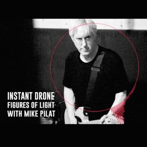 Instant Drone (feat. Mike Pilat)