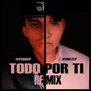 Todo Por Ti (feat. FiyerRap) (Remix|Explicit)