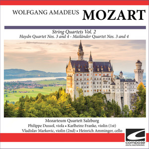 Wolfgang Amadeus Mozart - String Quartets Vol. 2 - Haydn Quartet Nos. 3 and 4 - Mailander Quartet Nos. 3 and 4