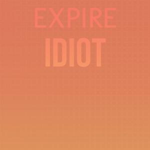 Expire Idiot