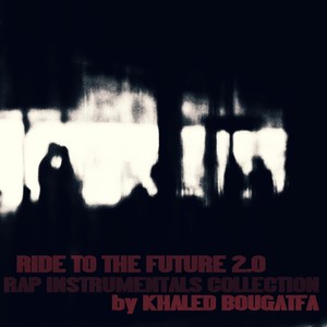 Ride to the future 2.0 (Rap Instrumentals Collection)