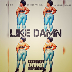 Like Damn (Explicit)