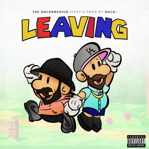 Leaving (feat. Tee GoldenChild) [Explicit]