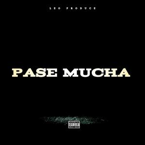 PASE MUCHA (Explicit)