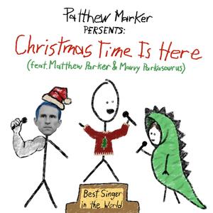 Christmas Time Is Here (feat. Matthew Parker & Mavvy Parkasaurus)