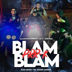 Blam Blam (feat. Lil F, Ateitimi, Dj blez & Young savage) [Explicit]