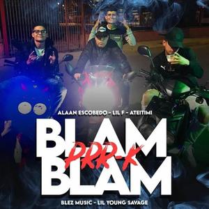 Blam Blam (feat. Lil F, Ateitimi, Dj blez & Young savage) (Explicit)